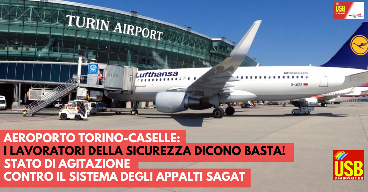 Aeroporto di Torino Caselle: i lavoratori della sicurezza dicono basta. Stato di agitazione contro il sistema degli appalti SAGAT